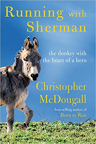 Running with Sherman: The Donkey with the Heart of a Hero