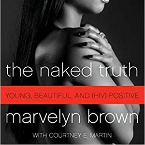 The Naked Truth: Young, Beautiful, and (HIV) Positive