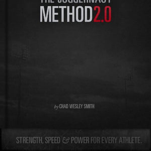 The Juggernaut Method 2.0 - Strength, Speed, and Power For Every Athlete