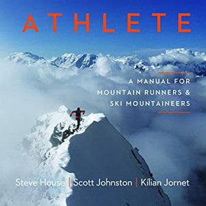 Training for the Uphill Athlete: A Manual for Mountain Runners and Ski Mountaineers
