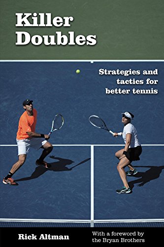 Killer Doubles: Strategies and tactics for better tennis