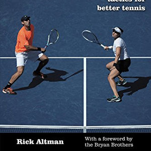 Killer Doubles: Strategies and tactics for better tennis