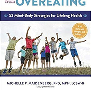 Free Your Child from Overeating: A Handbook for Helping Kids and Teens