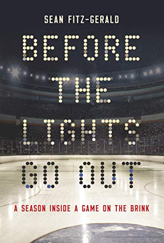 Before the Lights Go Out: A Season Inside a Game on the Brink